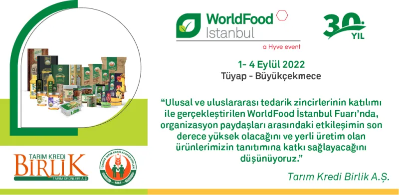 Tarım Kredi Birlik A.Ş. neden WorldFood İstanbul’u tercih ediyor?