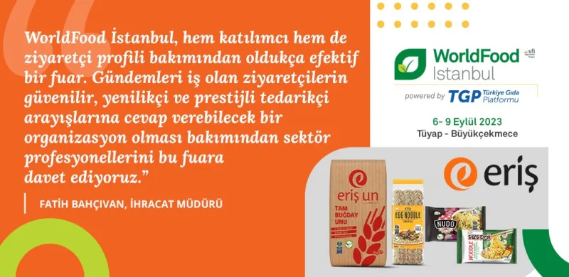 Erişler Gıda neden WorldFood İstanbul’u tercih ediyor?