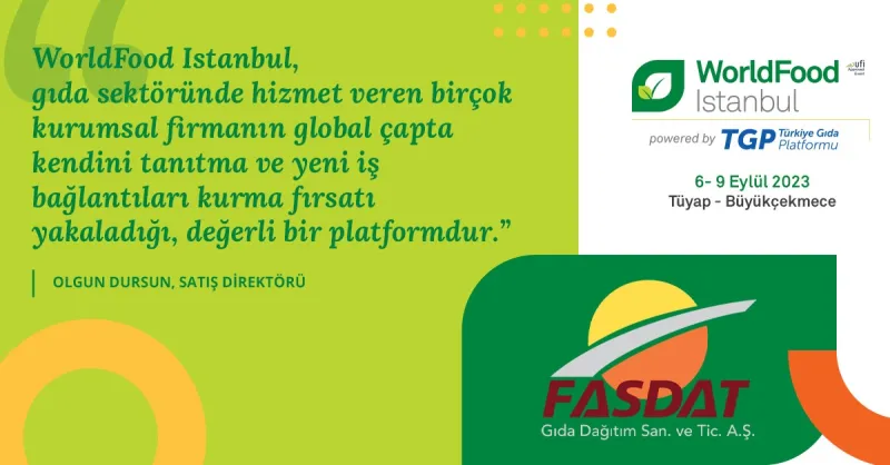 Fasdat Gıda neden WorldFood İstanbul’u tercih ediyor?